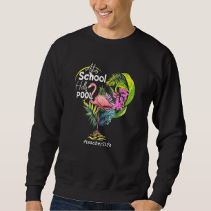Moletom Adios School Hello Piscina Flamingo Teacher Life