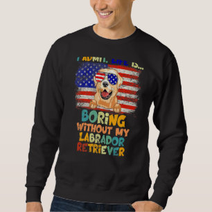 Moletom Admito Que A Vida É Tão Chata Sem A Minha Bandeira