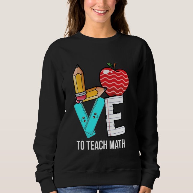 Moletom Adoro Ensinar Professor De Matemática De Volta Ao  (Frente)