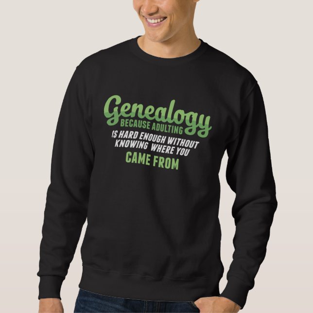 Moletom Adulting Is Hard Ancestry Historian Genealogy Gene (Frente)