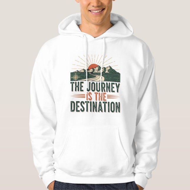 Moletom Adventure Quote Shirt: The Journey Is the Destin.. (Frente)