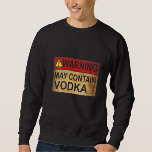 Moletom Advertência Às Mulheres Pode Conter Vodka
