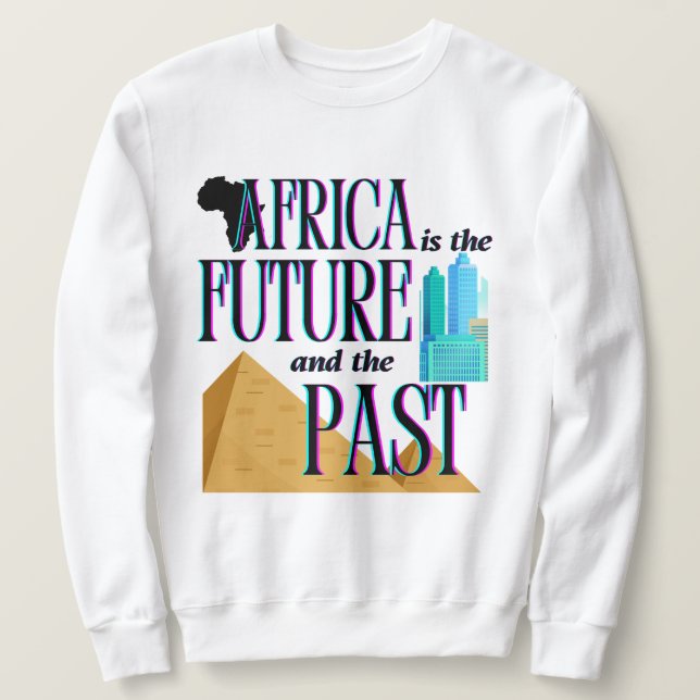 Moletom África é o Futuro & o Passado |  (Frente do Design)
