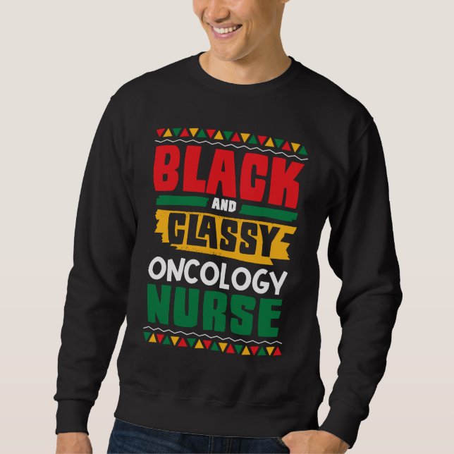 Moletom African American Black & Classy Oncology Nurse Bla (Frente)