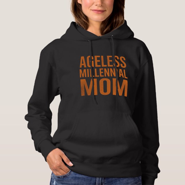 Moletom Ageless Millennial Mom Hoodie, Modern Style (Frente)