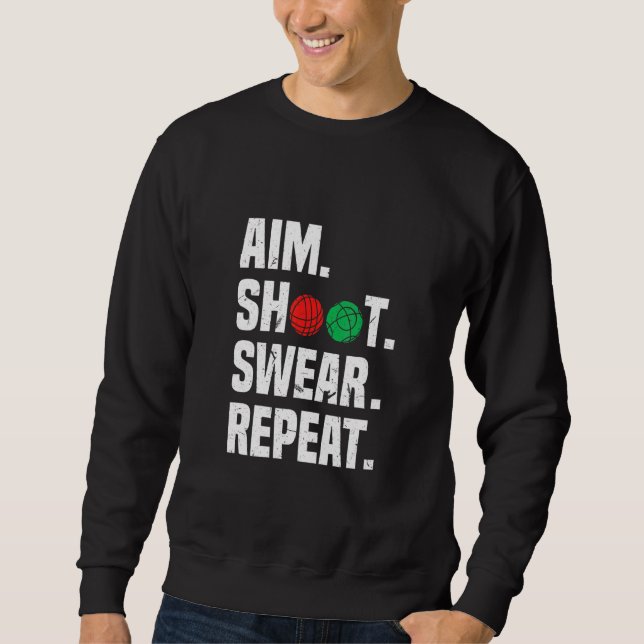 Moletom Aim Shoot Swear Repeat Bocce Ball Player Sayings (Frente)