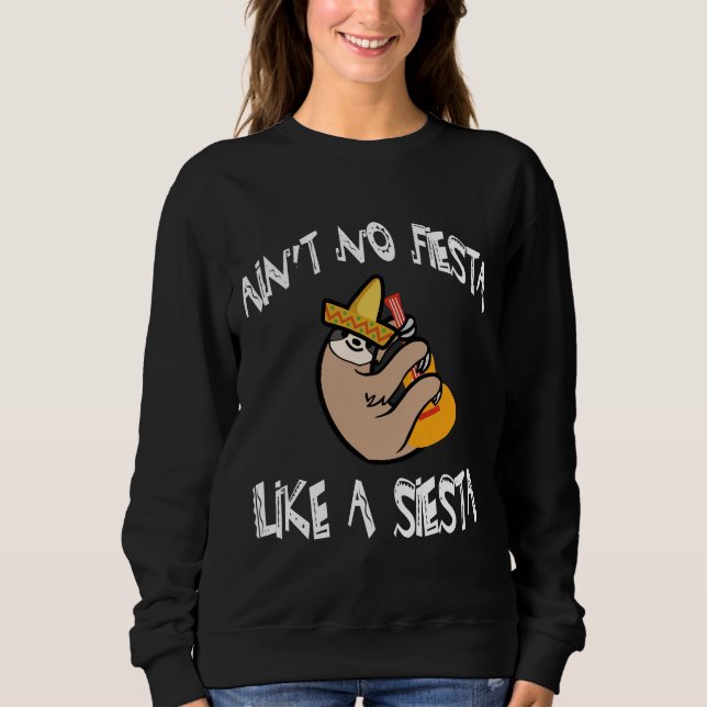 Moletom Ain No Fiesta Like A Siesta Funny Sloth Cinco De M (Frente)