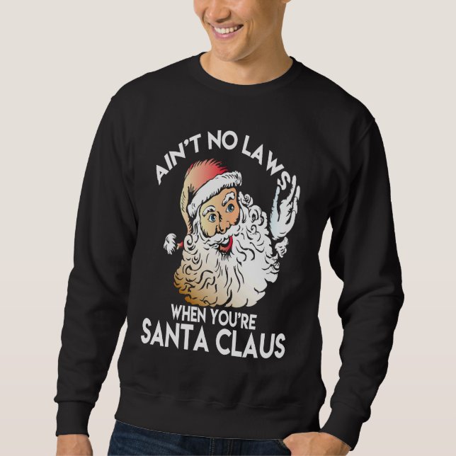 Moletom Ain't No Laws When You're Santa Claus  Funny (Frente)