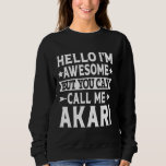Moletom Akari Funny Primeiro Nome Olá Sou Fantástico Chame<br><div class="desc">Akari Funny Primeiro Nome Olá Sou Incrível Chame-me de Akari</div>