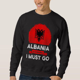 Moletom Albânia Está Chamando Eu Tenho Que Ir Para Albanes