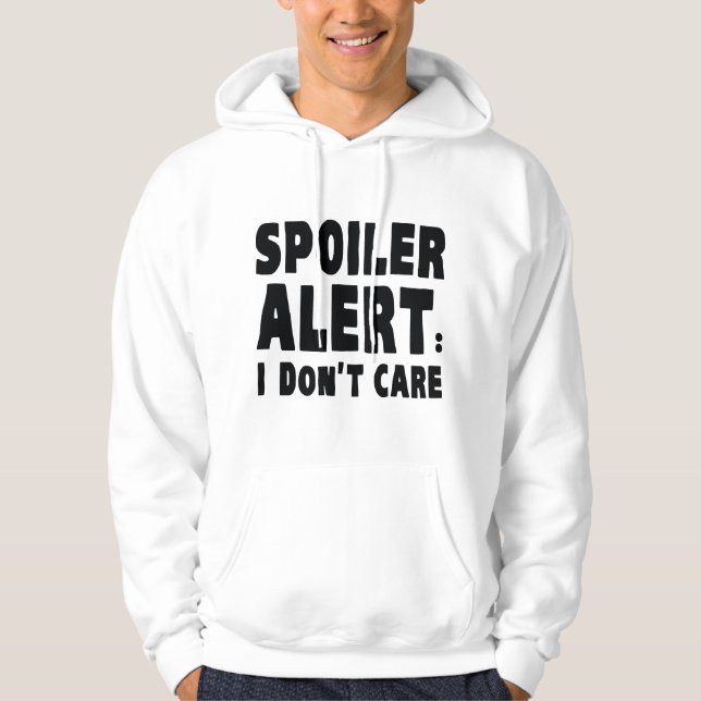 Moletom Alerta do Spoiler: Não me importo (Frente)
