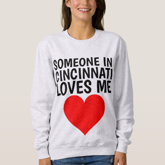 Moletom ALGUÉM EM CINCINNATI (OHIO) ME AMA T-shirts (Frente)