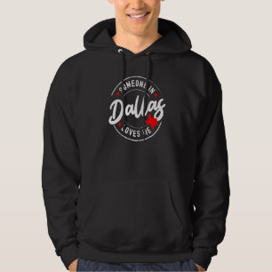 Moletom Alguém em Dallas, Texas Me Ama
