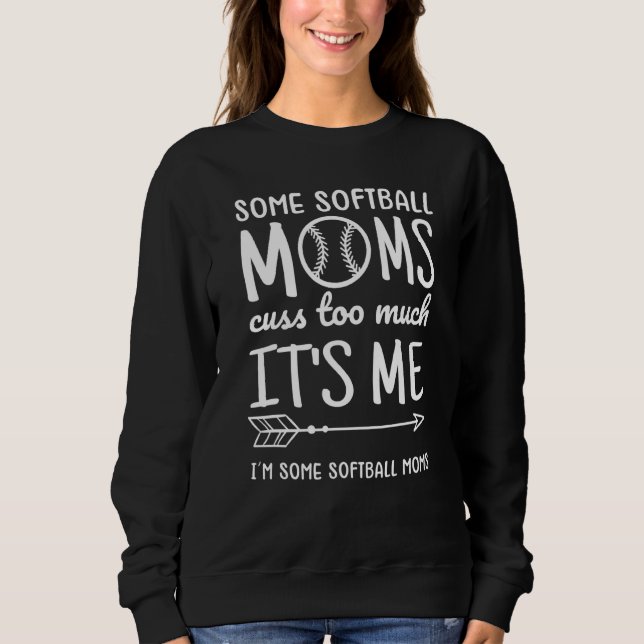 Moletom Algumas Mães Softball Custa Demais Eu Sou Um Softb (Frente)