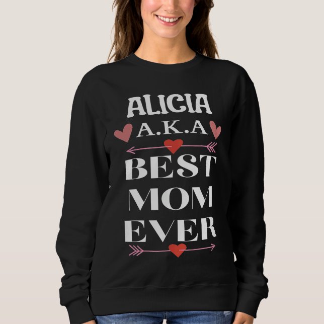 Moletom ALICIA A K A Best Mom Ever  Cute Mother's Day (Frente)