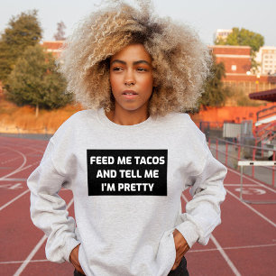 MOLETOM ALIMENTE-ME TACOS E DIGA-ME QUE SOU BONITO CAMISEI