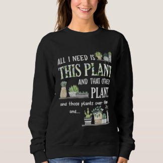 Moletom All I Need Is This Plant Gardener Florist Landscap