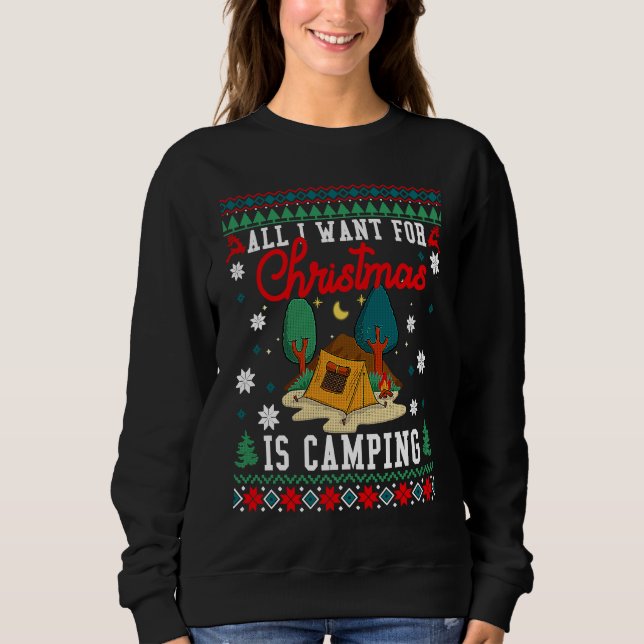 Moletom All I Want For Christmas Is Camping Ugly Xmas Swea (Frente)