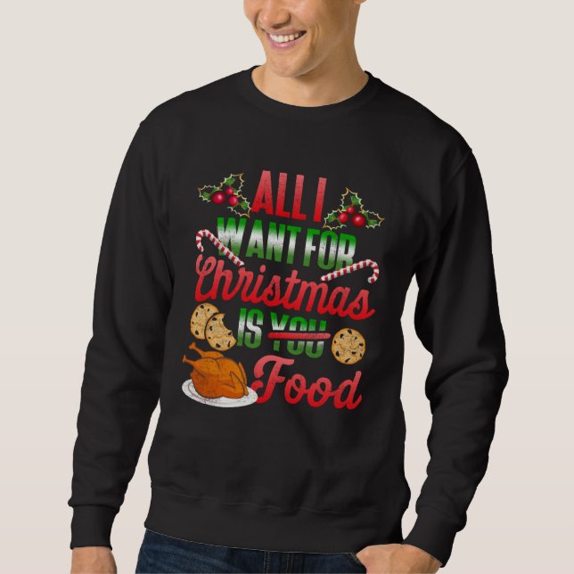 Moletom All I Want For Christmas Is Food  Xmas  Turkey (Frente)