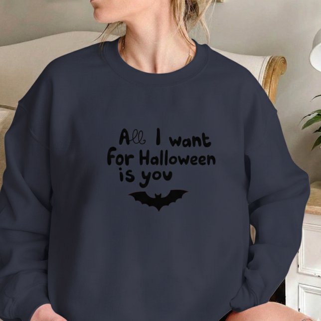 Moletom All I Want for Halloween Is You with Bat (All I Want for Halloween Is You with Bat Sweatshirt
)