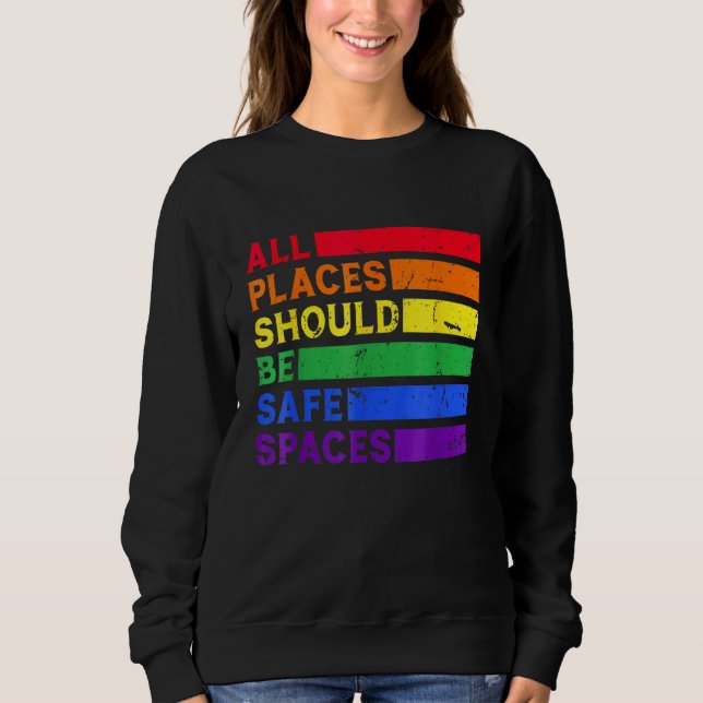 Moletom All Places Should Be Safe Spaces Gay Pride Ally LG (Frente)