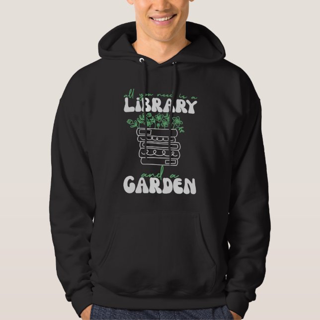 Moletom All You Need Is A Library And A Garden (Frente)