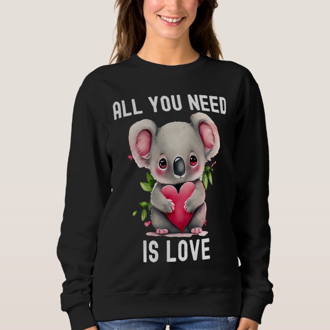 Moletom All you need is love with heart Koala Valentine's  (Frente)