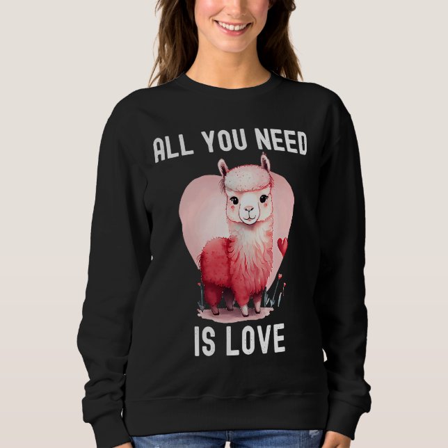 Moletom All you need is love with heart Llama Valentine's  (Frente)