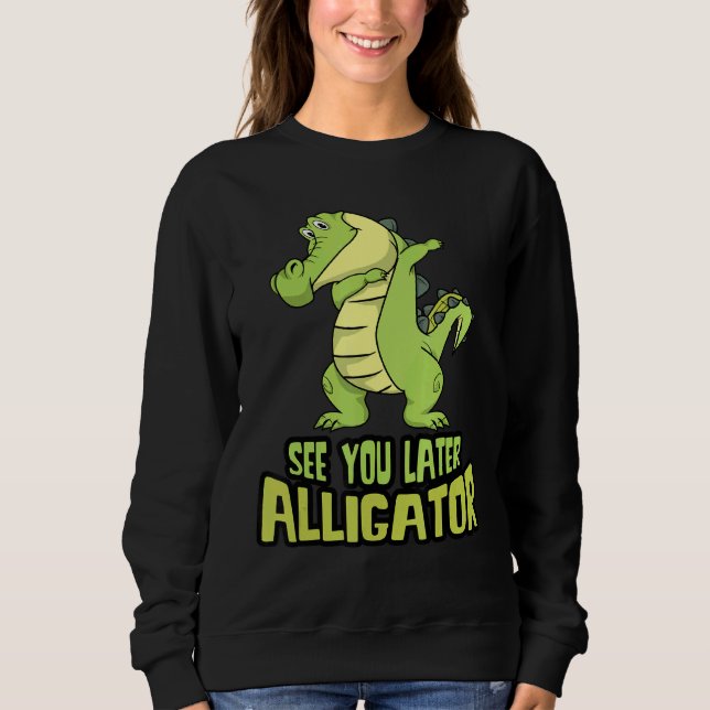 Moletom Alligador De Dabbing, Consulte Você Mais Tarde (Frente)