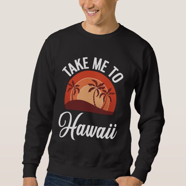Moletom Aloha Vacation Take Me To Hawaii (Frente)