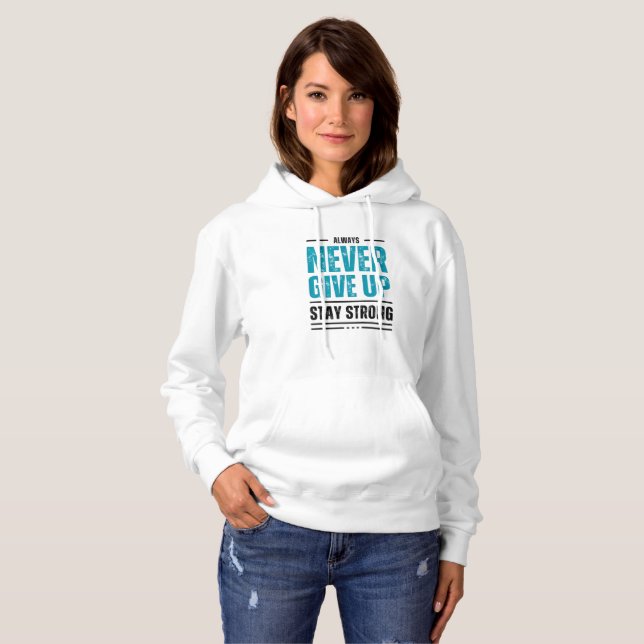 Moletom Alway Never Give Up – Motivational hoodie (Frente Completa)