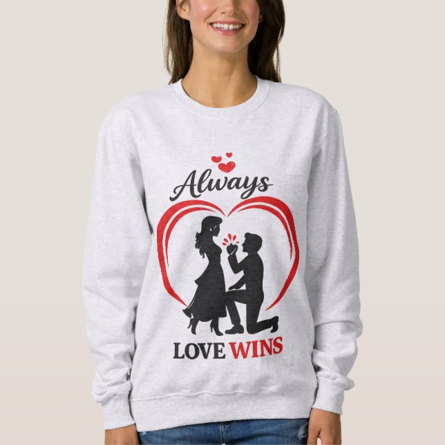 Moletom Always Love Wins Cozy Women Sweatshirt. (Frente)