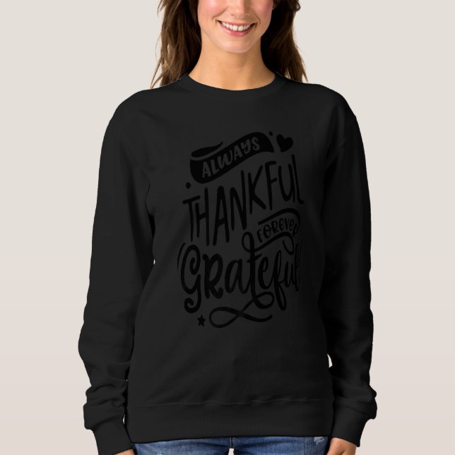Moletom Always Thankful Forever Grateful Jesus Religious T (Frente)