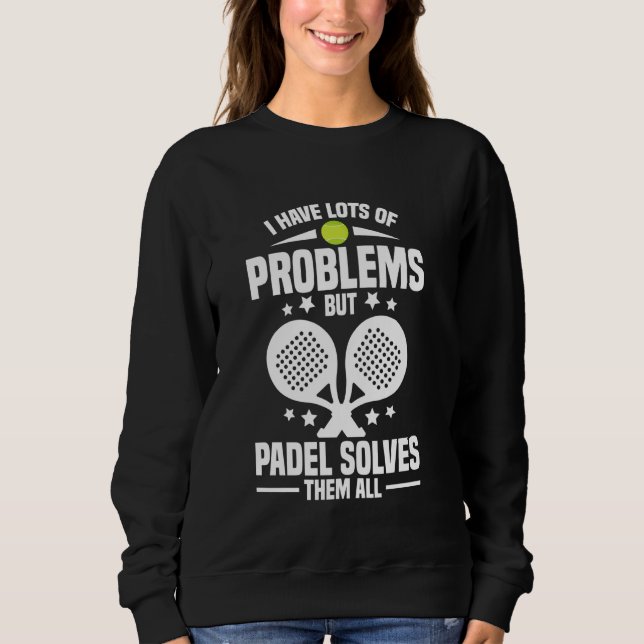 Moletom Amante do Racket de Paddleball Problemas do Jogado (Frente)