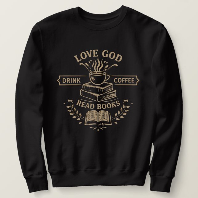 Moletom Ame Deus Beba Café Leia Livros (Frente do Design)