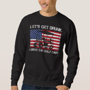 Moletom American Flag Letu2019s Obtém Bebado E Dirige O Go