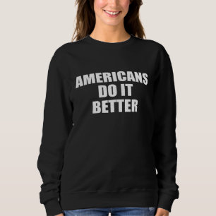 Moletom Americanos fazem melhor orgulho da América america
