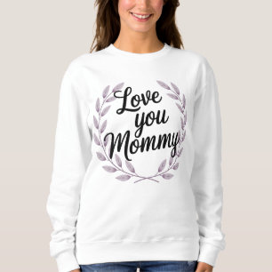 Moletom Amo-Te, Mamãe, Mulher Floral