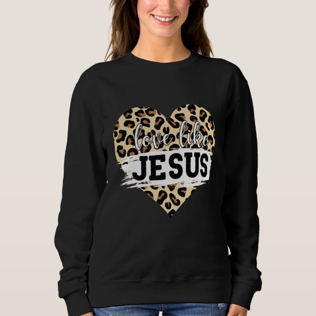 Moletom Amor Como Jesus Leopardo Cristão Jesus Fé Mulher (Frente)