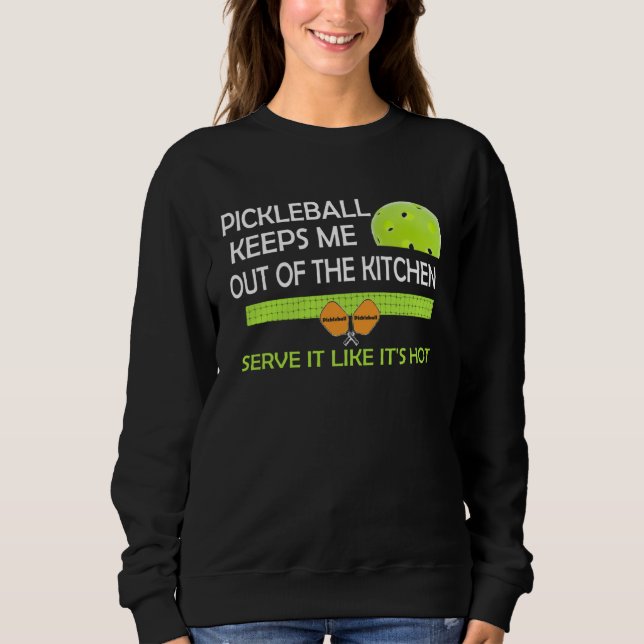 Moletom amusing Pickleball keeps me out of the kitchen (Frente)