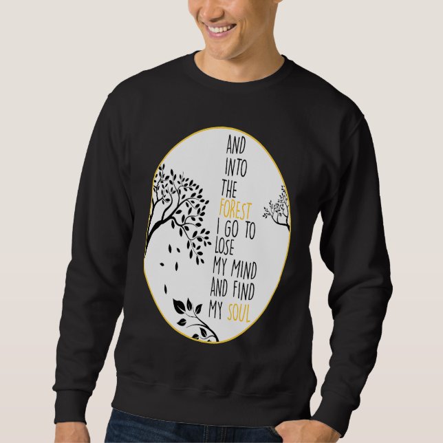 Moletom And Into The Forest I Go To Lose My Mind And Find  (Frente)