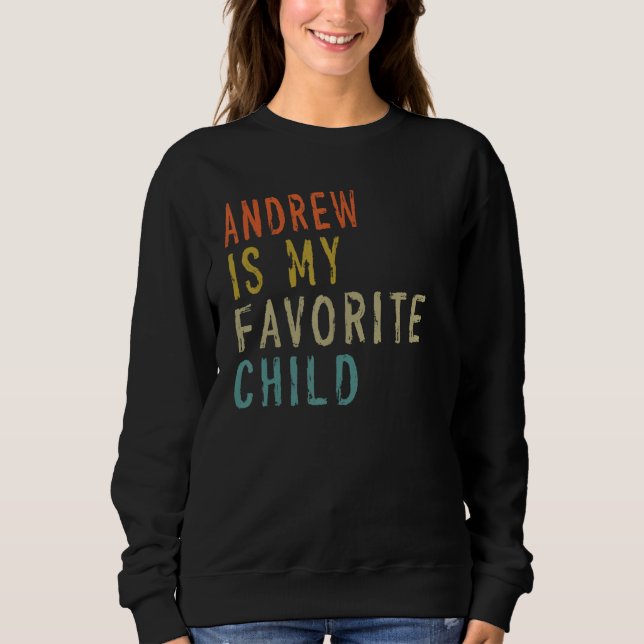Moletom Andrew Is My Favorite Child  From Son Father s Day (Frente)