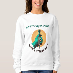 Moletom Anestesiologistas têm mão firme, Anestesia