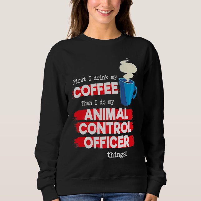 Moletom Animal Control Officer and Coffee (Frente)