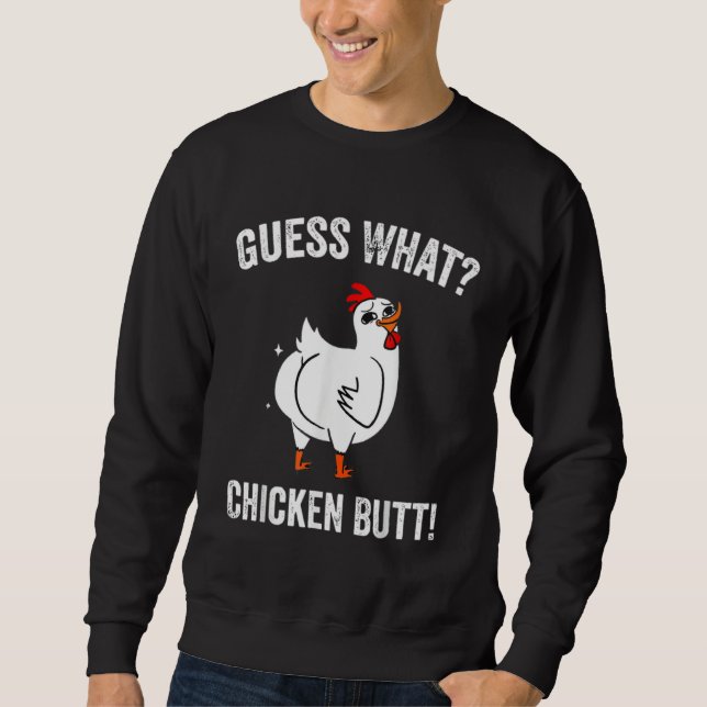 Moletom Animal Guess What Chicken Butt Cute Chickens Buffs (Frente)
