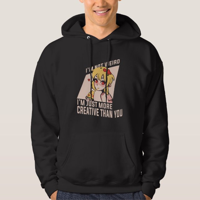 Moletom Anime Merch - I'm Not Weird I'm Just More Creative (Frente)