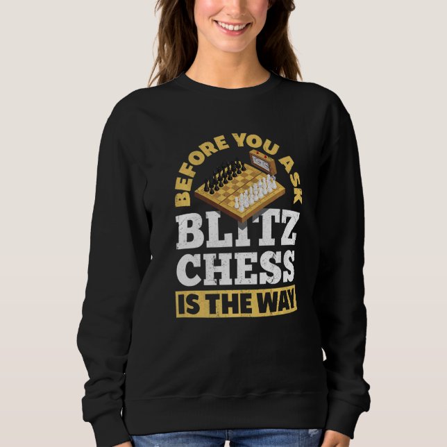 Moletom Antes De Perguntar A Blitz Chess É A Maneira Como  (Frente)