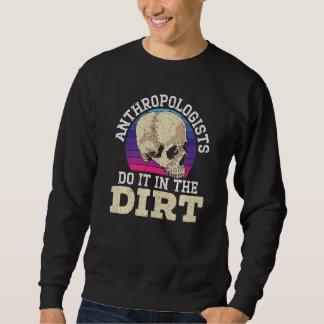 Moletom Anthropologist Do It In The Dirt Anthropology  