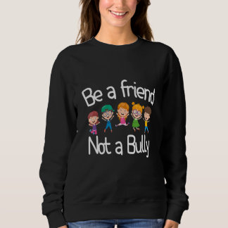 Moletom Anti-Bullying Seja Amigo, Não Uma Bela Bondade