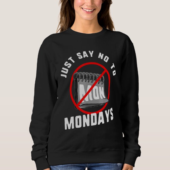 Moletom Antisegunda-feira Apenas Diga Não Às segundas-feir (Frente)